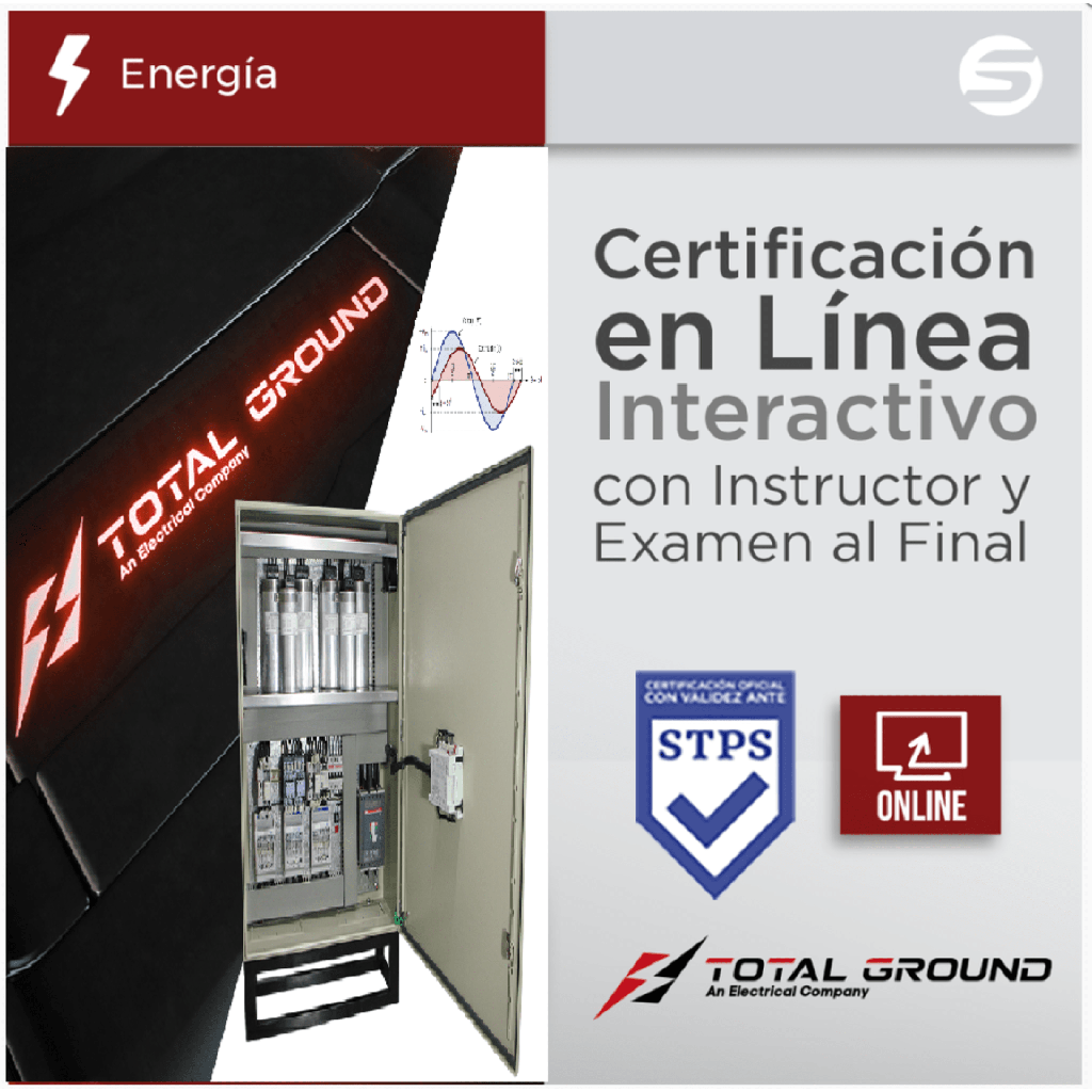 [EXPERTTG4VIRTUAL] Certificación Virtual en Fundamentos y Proyección para la corrección del factor de potencia (Válida Ante Secretaría del Trabajo)